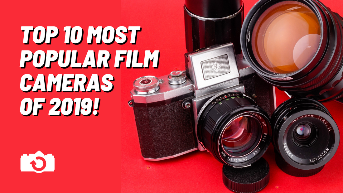 Top 10 Most Popular Film Cameras of 2019!